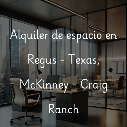 Alquiler de espacio en Regus - Texas, McKinney - Craig Ranch