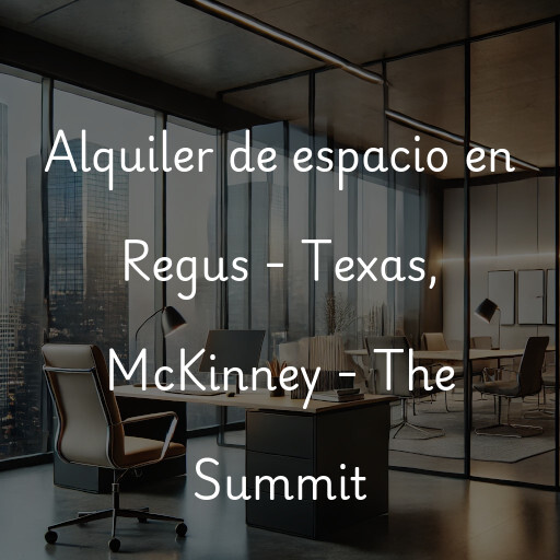 Alquiler de espacio en Regus - Texas, McKinney - The Summit