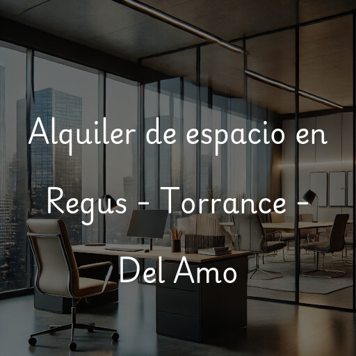 Alquiler de espacio en Regus - Torrance - Del Amo