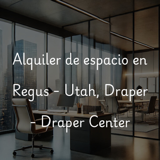 Alquiler de espacio en Regus - Utah, Draper - Draper Center