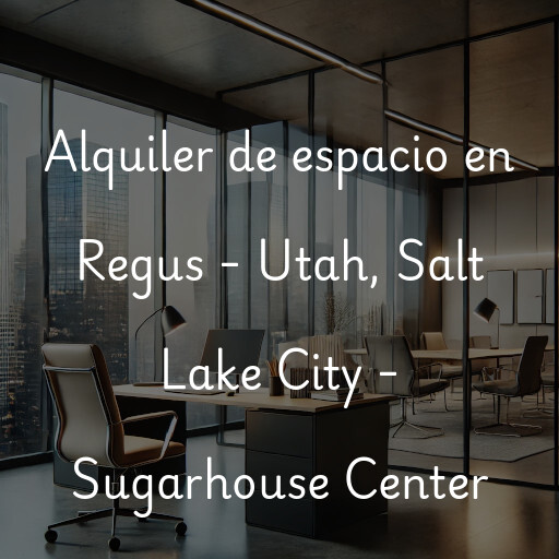 Alquiler de espacio en Regus - Utah, Salt Lake City - Sugarhouse Center