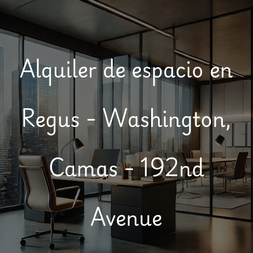 Alquiler de espacio en Regus - Washington, Camas - 192nd Avenue