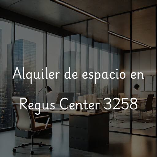 Alquiler de espacio en Regus Center 3258