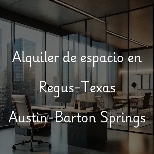 Alquiler de espacio en Regus-Texas Austin-Barton Springs