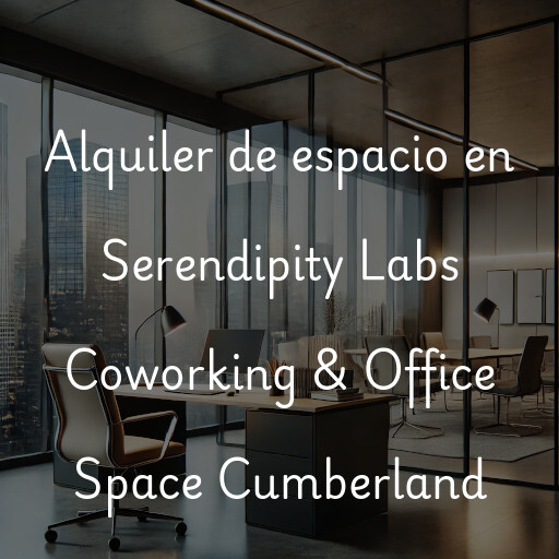 Alquiler de espacio en Serendipity Labs Coworking & Office Space Cumberland