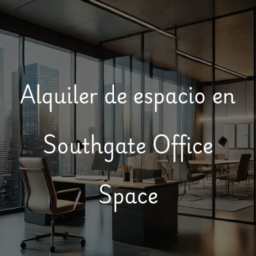 Alquiler de espacio en Southgate Office Space