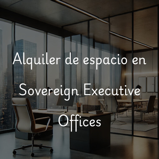 Alquiler de espacio en Sovereign Executive Offices