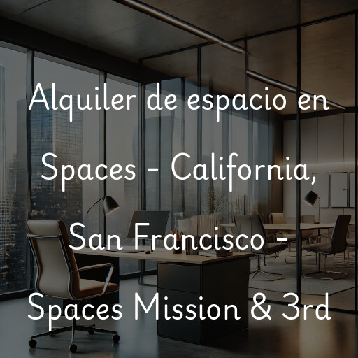 Alquiler de espacio en Spaces - California, San Francisco - Spaces Mission & 3rd