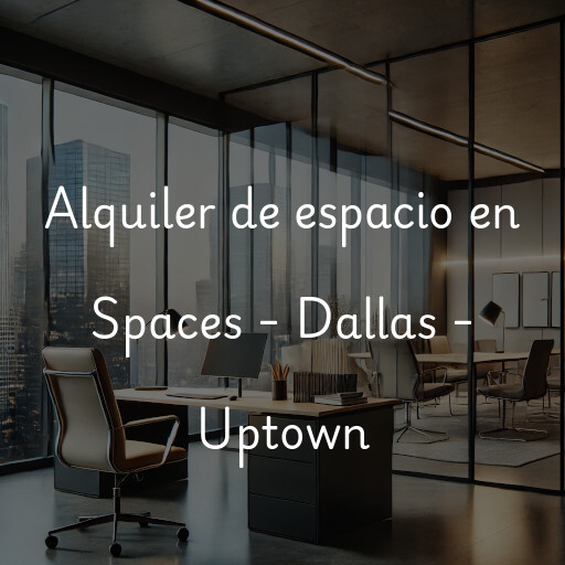 Alquiler de espacio en Spaces - Dallas - Uptown