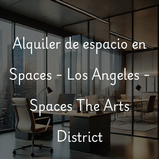 Alquiler de espacio en Spaces - Los Angeles - Spaces The Arts District