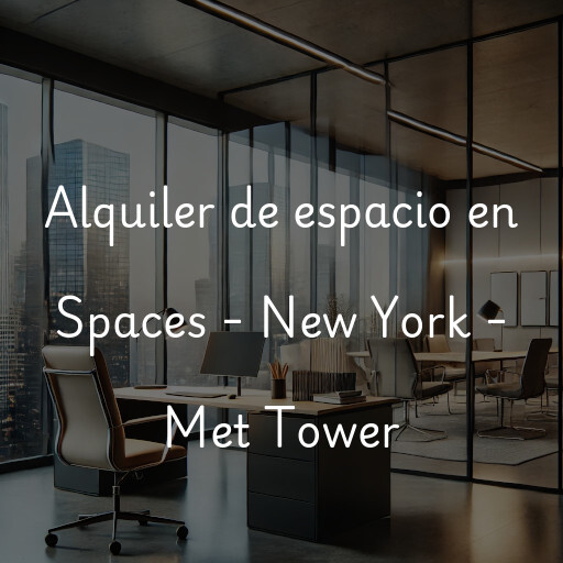 Alquiler de espacio en Spaces - New York - Met Tower