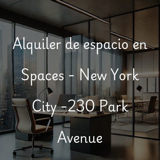 Alquiler de espacio en Spaces - New York City -230 Park Avenue