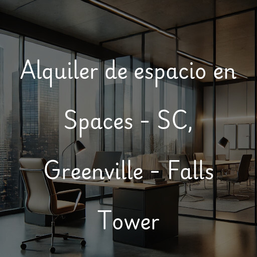 Alquiler de espacio en Spaces - SC, Greenville - Falls Tower