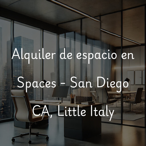 Alquiler de espacio en Spaces - San Diego CA, Little Italy