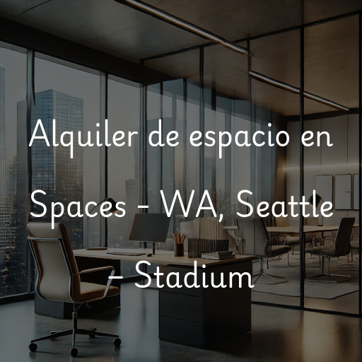 Alquiler de espacio en Spaces - WA, Seattle – Stadium