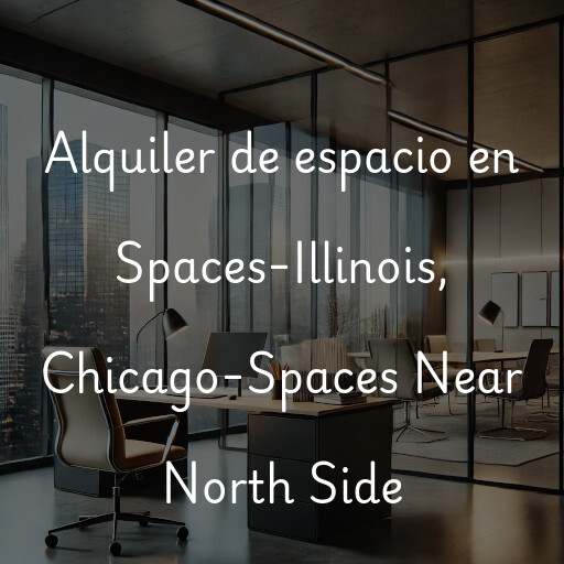 Alquiler de espacio en Spaces-Illinois, Chicago-Spaces Near North Side