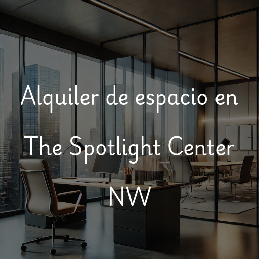 Alquiler de espacio en The Spotlight Center NW