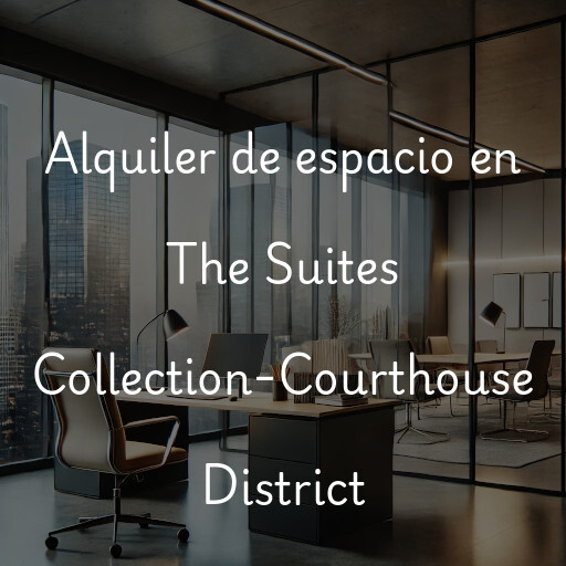 Alquiler de espacio en The Suites Collection-Courthouse District