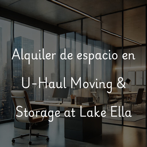 Alquiler de espacio en U-Haul Moving & Storage at Lake Ella