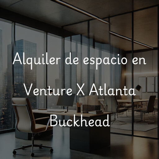 Alquiler de espacio en Venture X Atlanta Buckhead