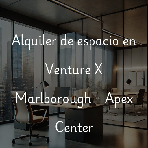 Alquiler de espacio en Venture X Marlborough - Apex Center