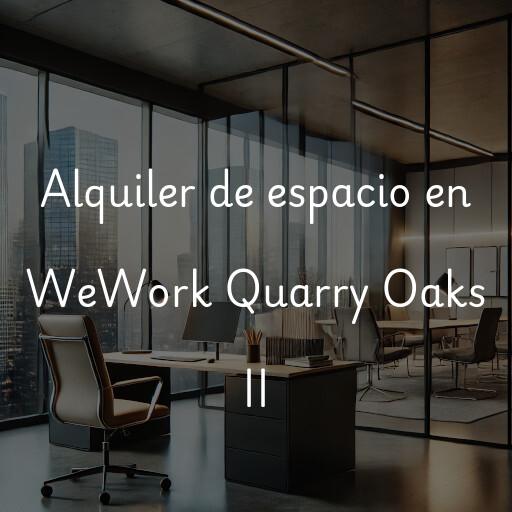 Alquiler de espacio en WeWork Quarry Oaks II