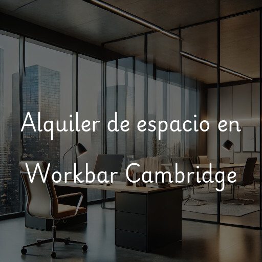 Alquiler de espacio en Workbar Cambridge