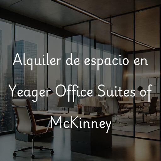 Alquiler de espacio en Yeager Office Suites of McKinney