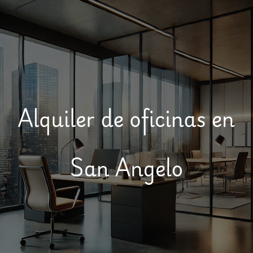 Alquiler de oficinas en San Angelo